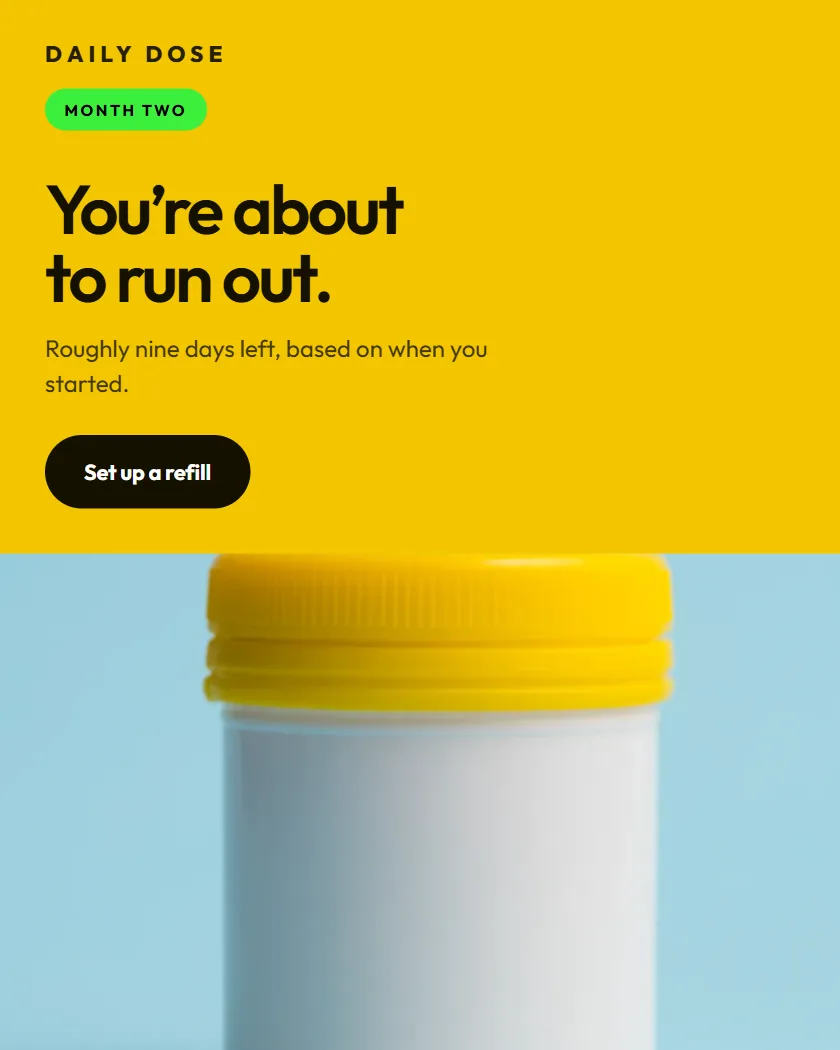 Concept replenishment email for a supplement brand, warning the customer they are nine days from running out